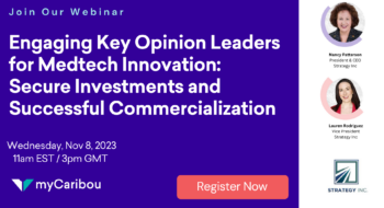 Join our webinar Nov 8, 2023: Engaging Key Opinion Leaders for Medtech Innovation to Secure Investments and Successful Commercialization
